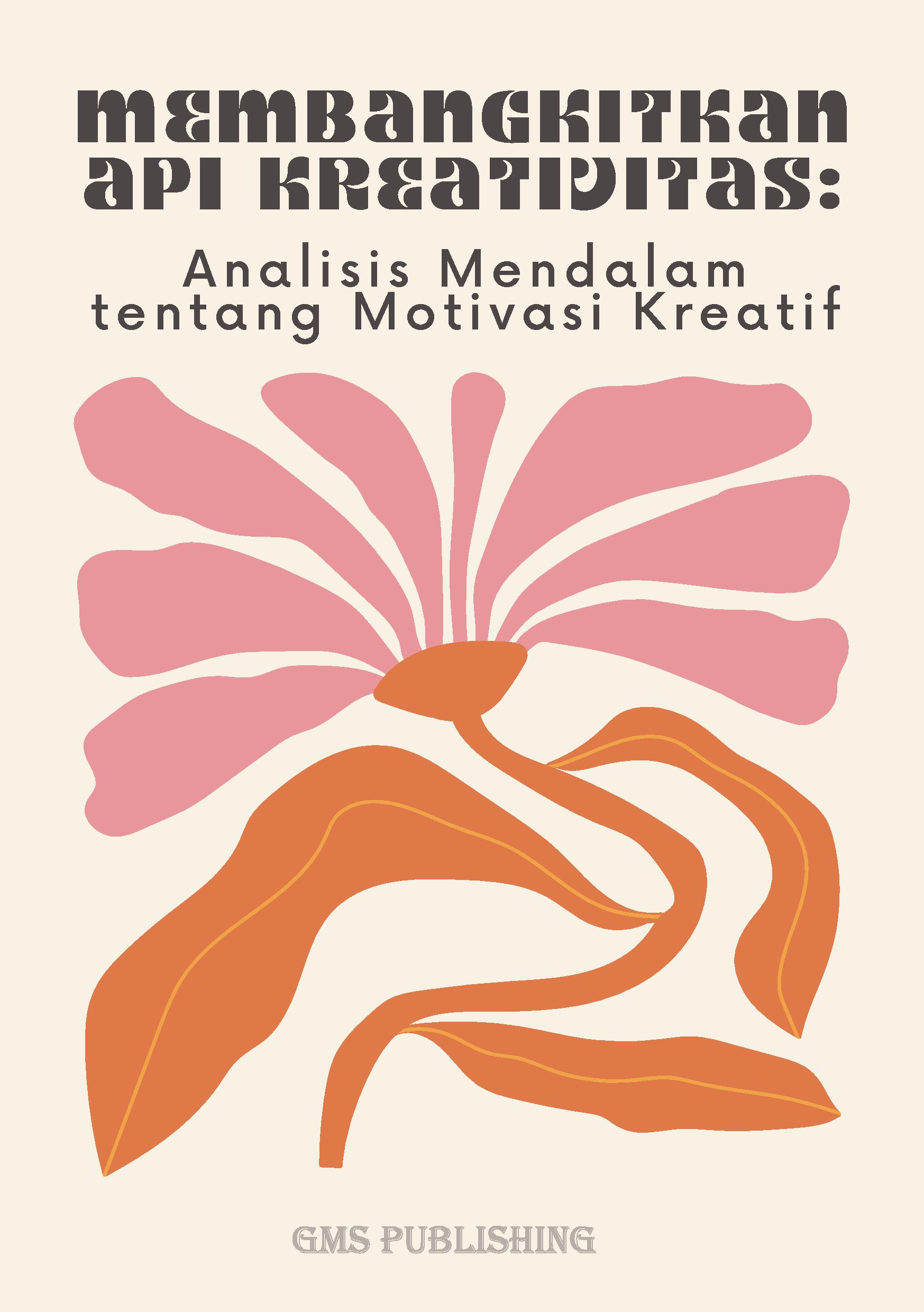 Membangkitkan api kreativitas: analisis mendalam tentang motivasi kreatif