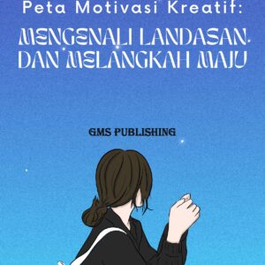 Peta motivasi kreatif: mengenali landasan dan melangkah maju