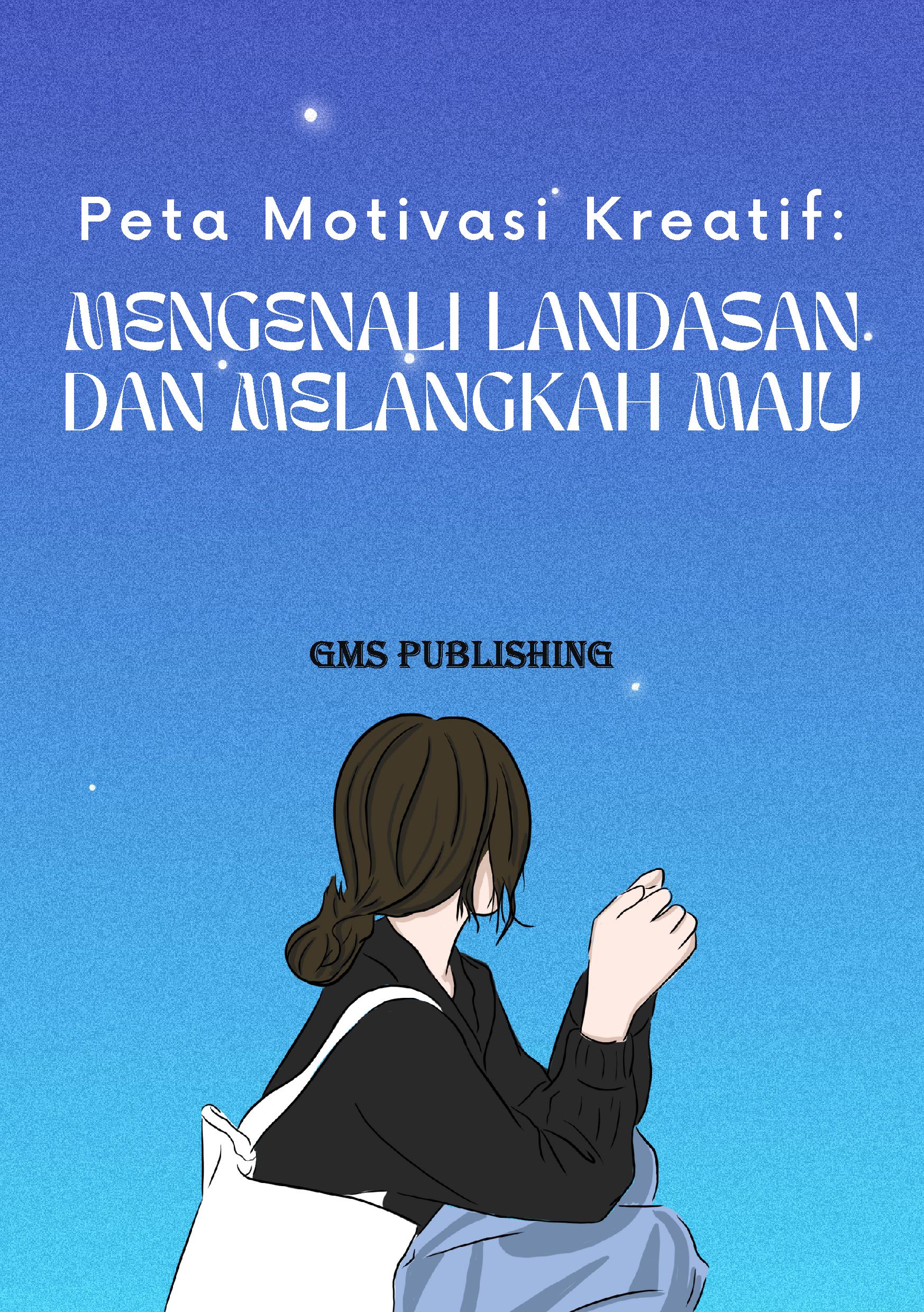 Peta motivasi kreatif: mengenali landasan dan melangkah maju