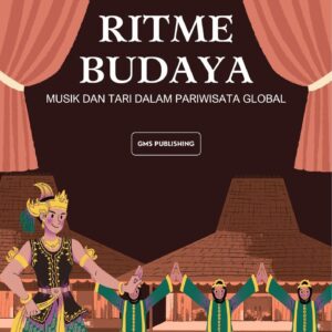 Ritme budaya : musik dan tari dalam pariwisata global