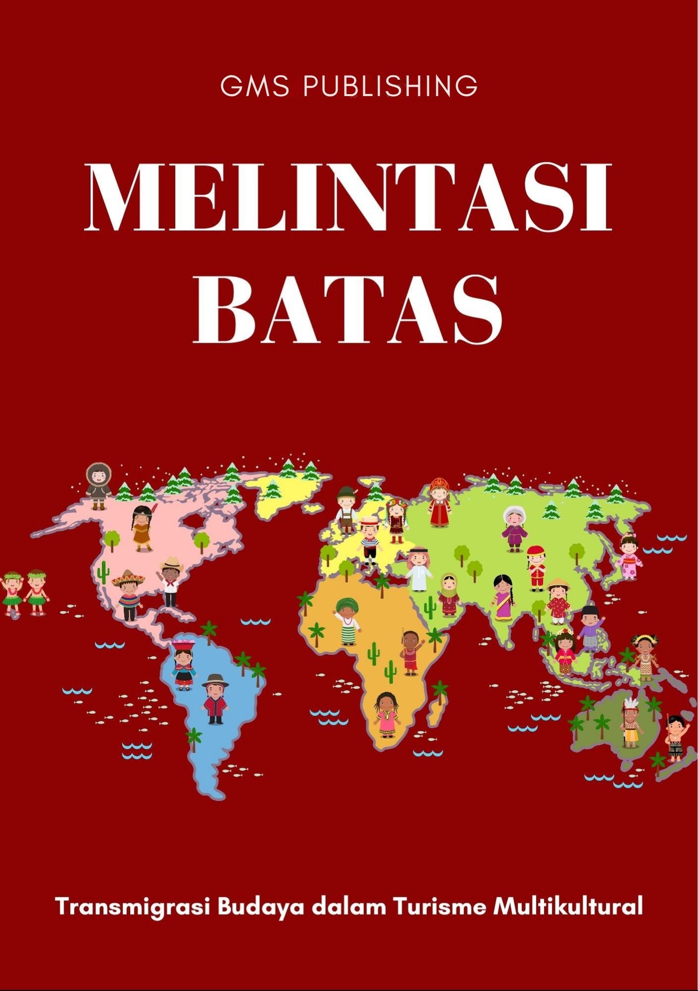 Melintasi batas : transmigrasi budaya dalam turisme multikultural