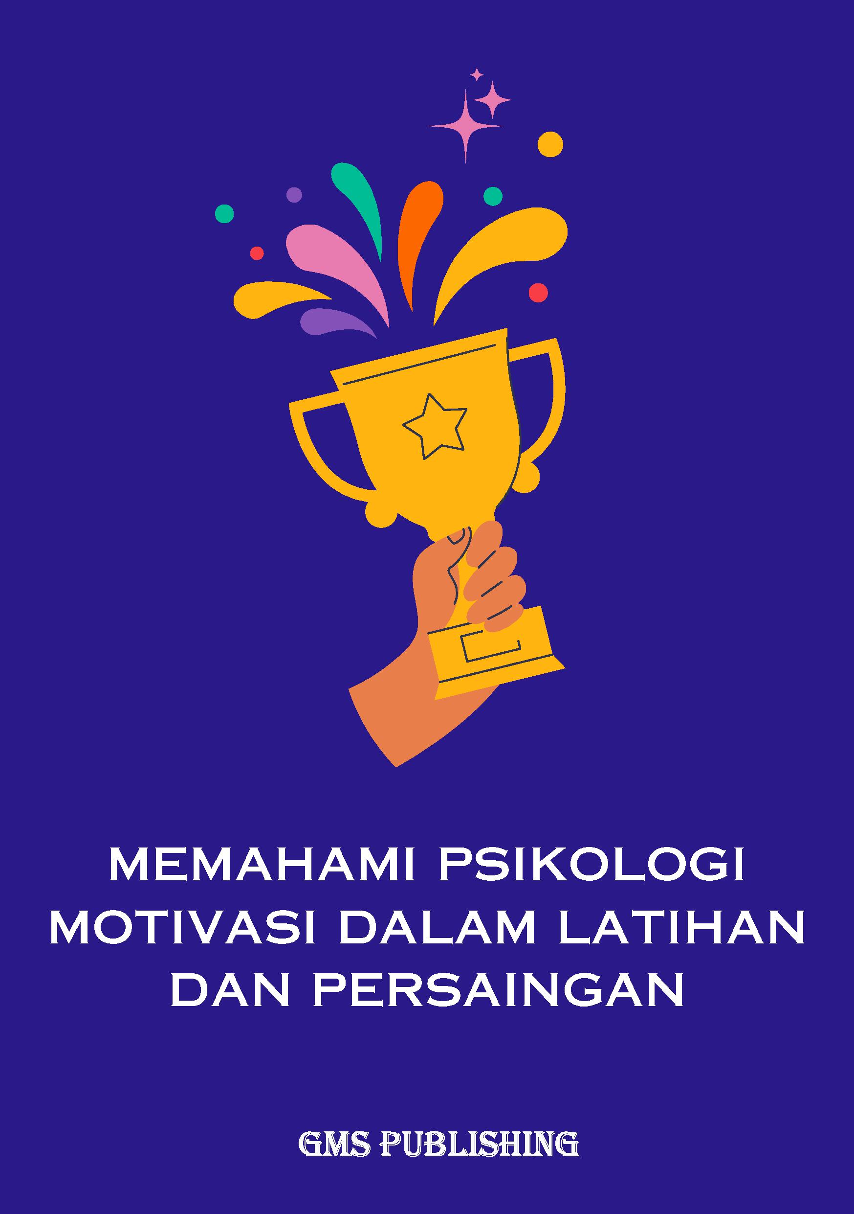 Memahami psikologi motivasi dalam latihan dan persaingan