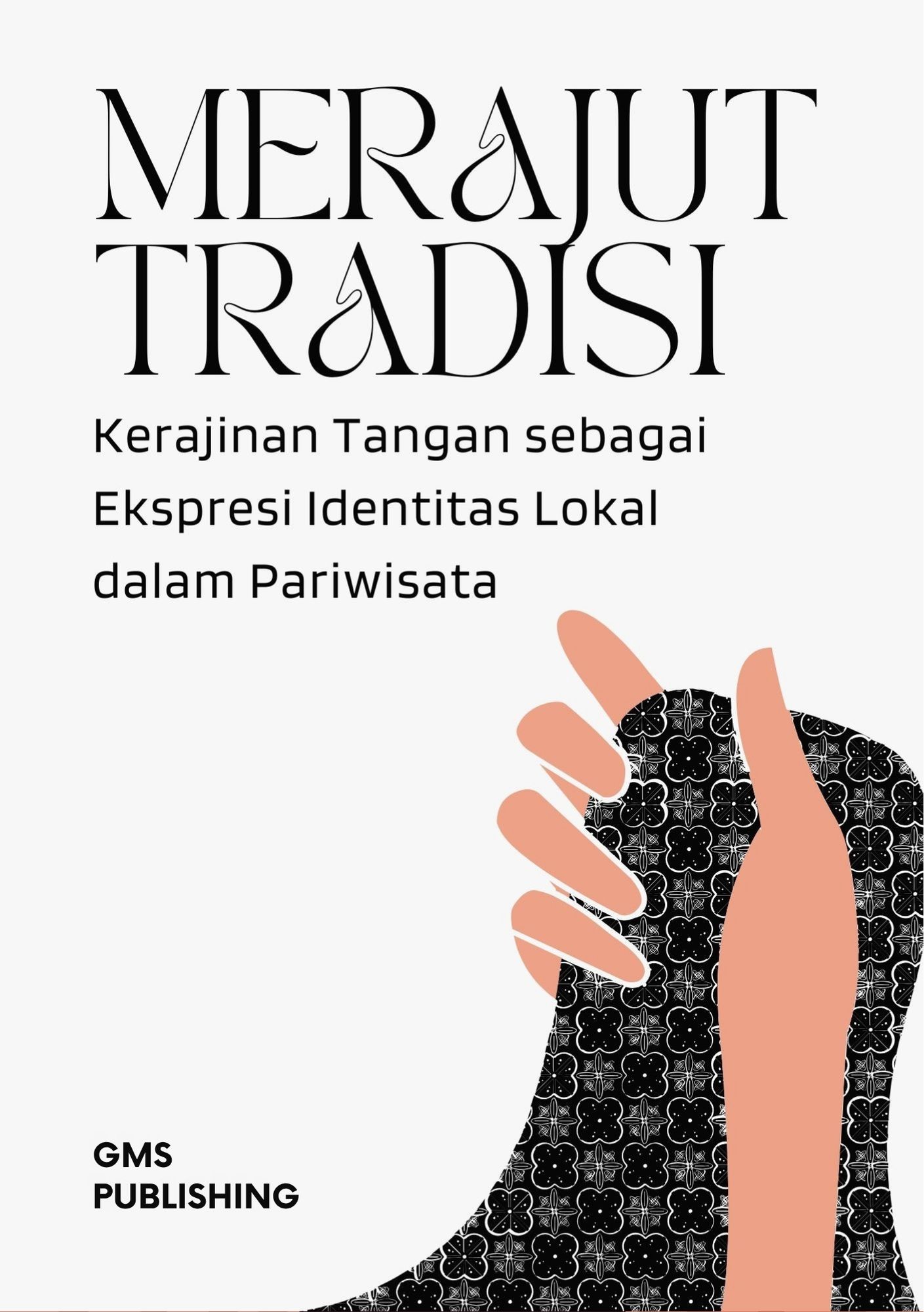 Merajut tradisi : kerajinan tangan sebagai ekspresi identitas lokal dalam pariwisata
