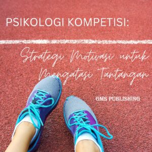 Psikologi kompetisi: strategi motivasi untuk mengatasi tantangan