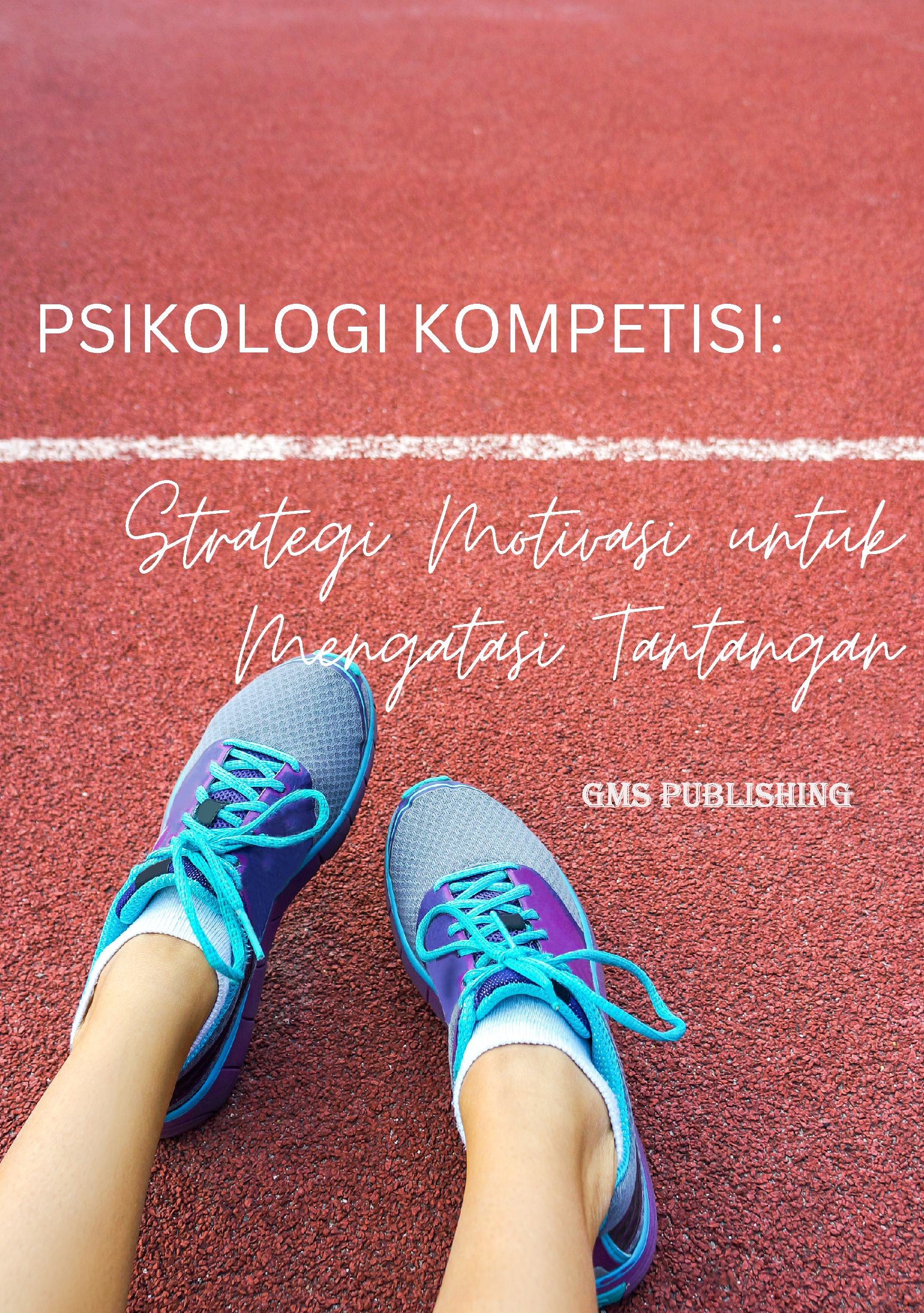 Psikologi kompetisi: strategi motivasi untuk mengatasi tantangan