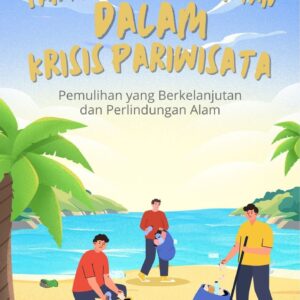 Tantangan lingkungan dalam krisis pariwisata : pemulihan yang berkelanjutan dan perlindungan alam