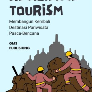 Resilience tourism : membangun kembali destinasi pariwisata pasca-bencana