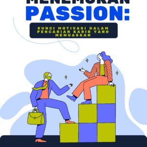 Menemukan passion: kunci motivasi dalam pencarian karir yang memuaskan