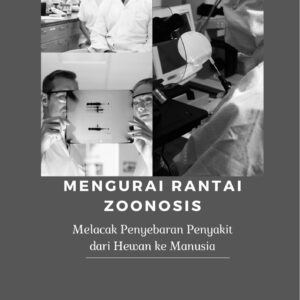 Mengurai rantai zoonosis : melacak penyebaran penyakit dari hewan ke manusia