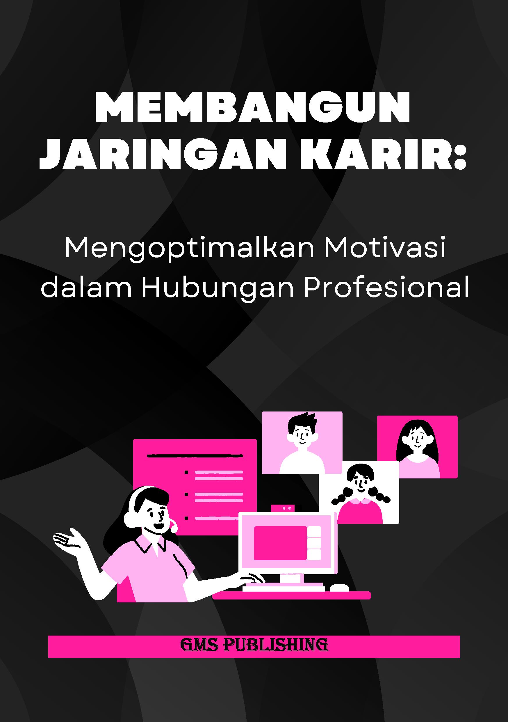 Membangun jaringan karir: mengoptimalkan motivasi dalam hubungan profesional