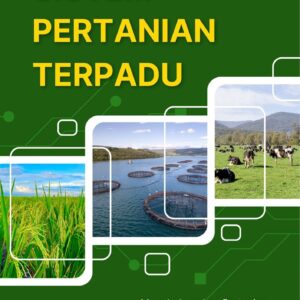Sistem pertanian terpadu : menghubungkan pertanian, perikanan, dan peternakan untuk keberlanjutan