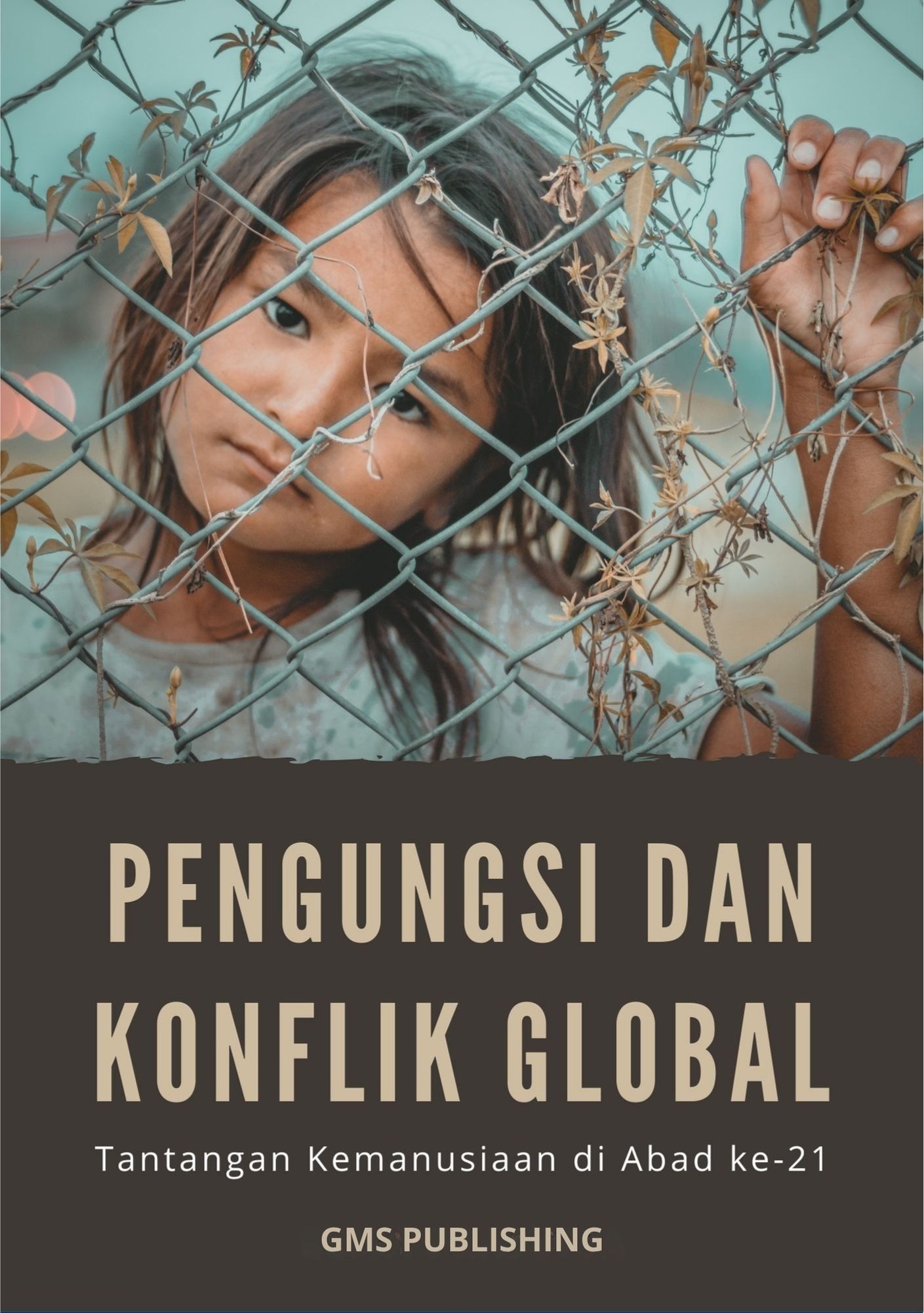 Pengungsi dan konflik global : tantangan kemanusiaan di abad ke-21