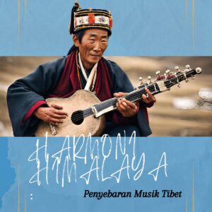 Harmoni himalaya: penyebaran musik tibet