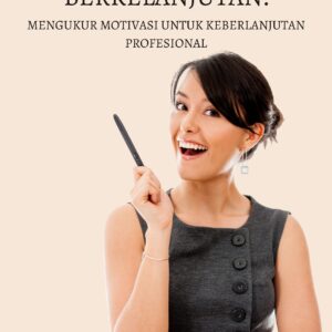Karir yang berkelanjutan: mengukur motivasi untuk keberlanjutan profesional