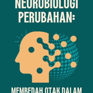 Neurobiologi perubahan: membedah otak dalam transformasi kebiasaan