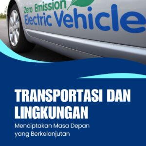 Transportasi dan lingkungan : menciptakan masa depan yang berkelanjutan