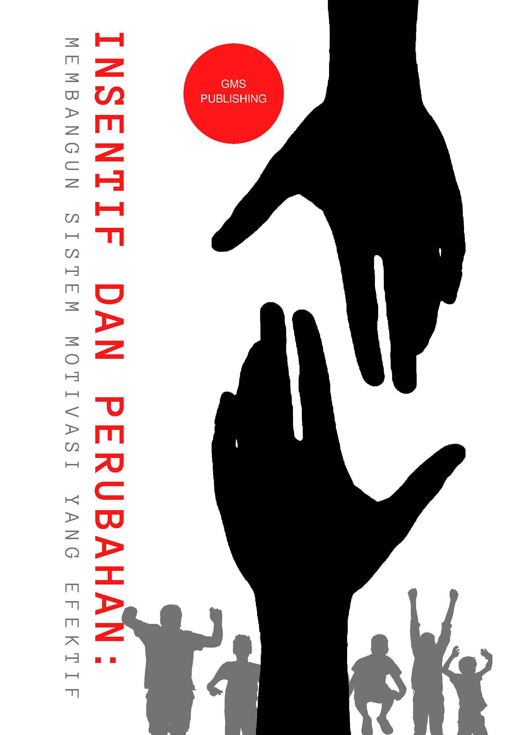 Insentif dan perubahan: membangun sistem motivasi yang efektif