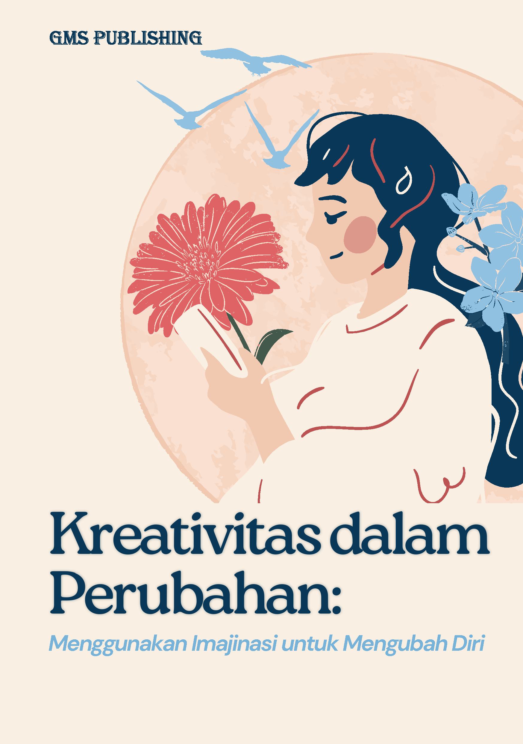 Kreativitas dalam perubahan: menggunakan imajinasi untuk mengubah diri