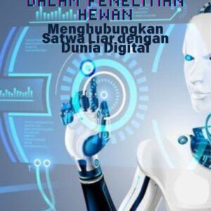 Internet of Things (IoT) dalam penelitian hewan : menghubungkan satwa liar dengan dunia digital