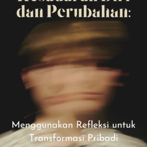 Kesadaran diri dan perubahan: menggunakan refleksi untuk transformasi pribadi