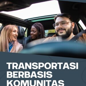 Transportasi berbasis komunitas : membangun mobilitas yang inklusif