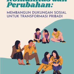 Komunitas dan perubahan: membangun dukungan sosial untuk transformasi pribadi