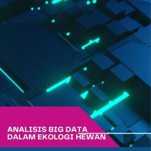 Analisis big data dalam ekologi hewan : mengurai pola kompleks dalam kehidupan liar