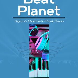 Beat planet: sejarah elektronik musik dunia