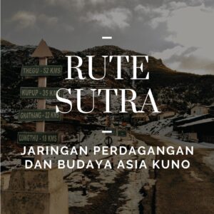 Rute sutra: jaringan perdagangan dan budaya asia kuno