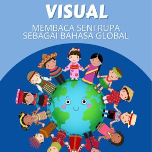 Budaya visual : membaca seni rupa sebagai bahasa global