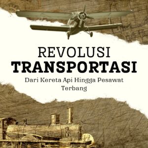 Revolusi transportasi: dari kereta api hingga pesawat terbang