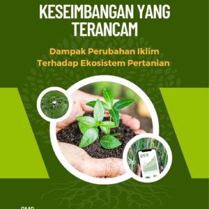 Keseimbangan yang terancam : dampak perubahan iklim terhadap ekosistem pertanian