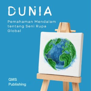 Kanvas dunia : pemahaman mendalam tentang seni rupa global