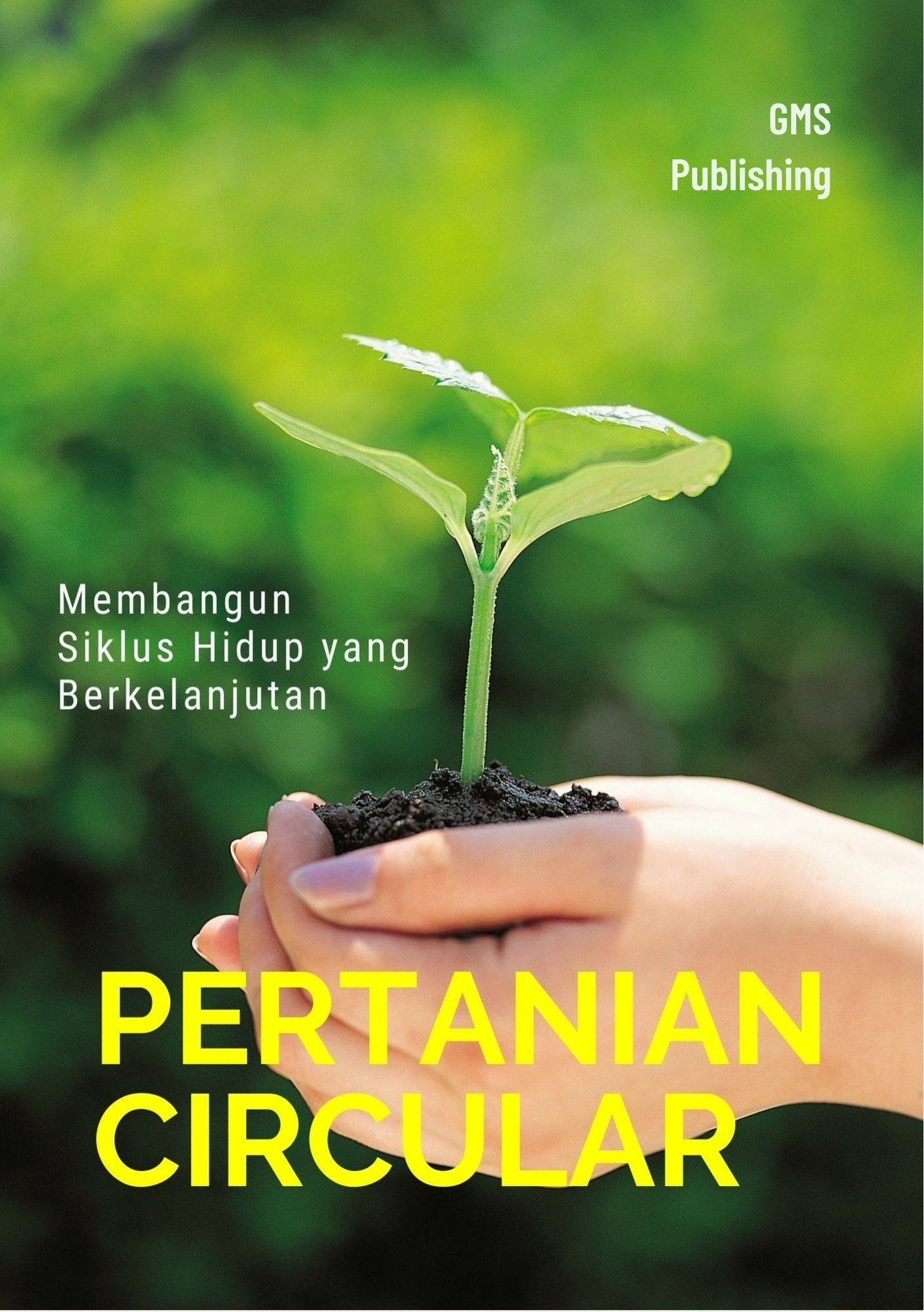 Pertanian circular : membangun siklus hidup yang berkelanjutan