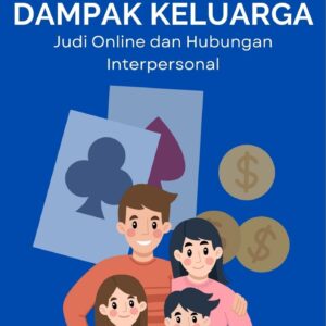 Dampak keluarga : judi online dan hubungan interpersonal