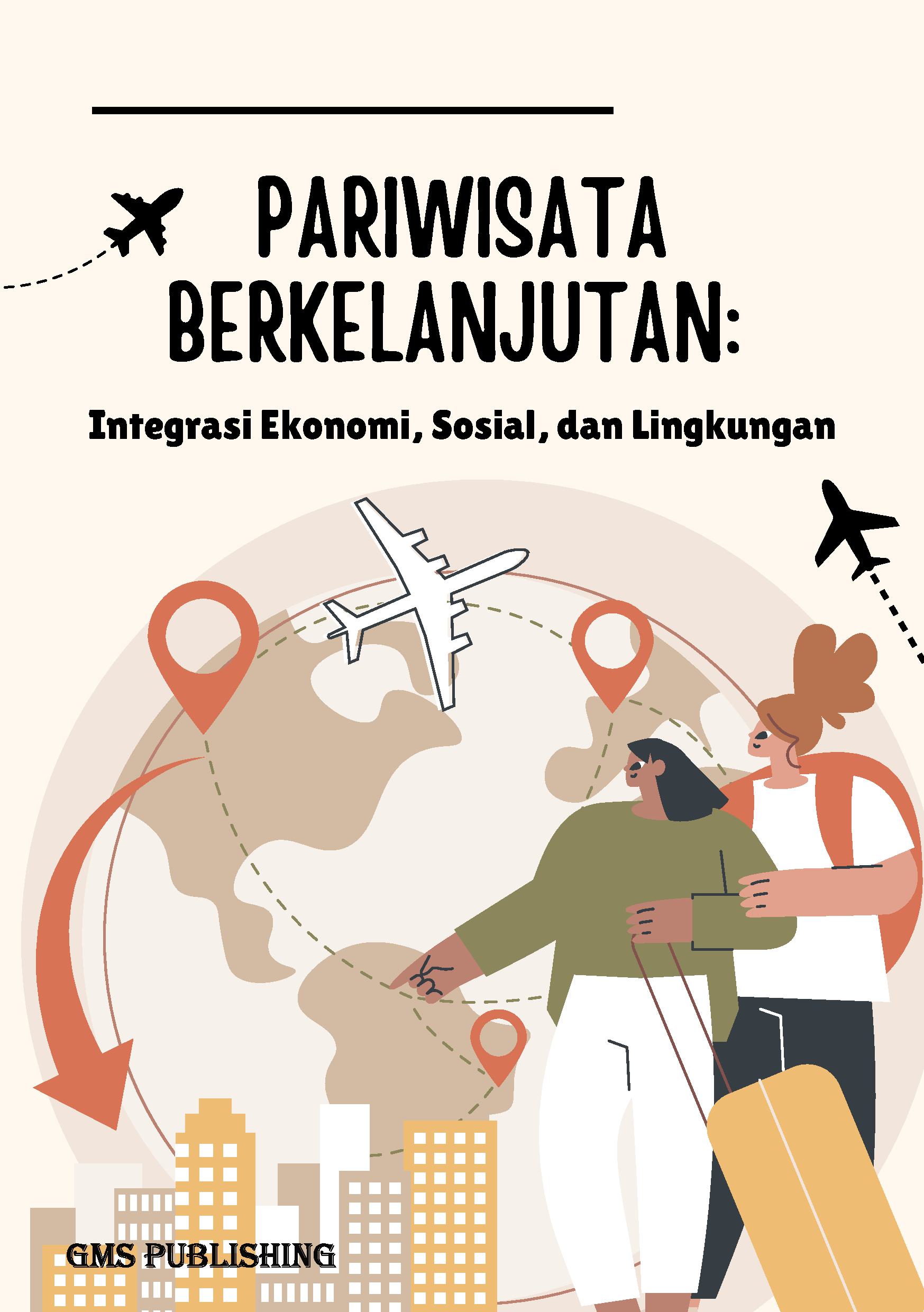 Pariwisata berkelanjutan: integrasi ekonomi, sosial, dan lingkungan