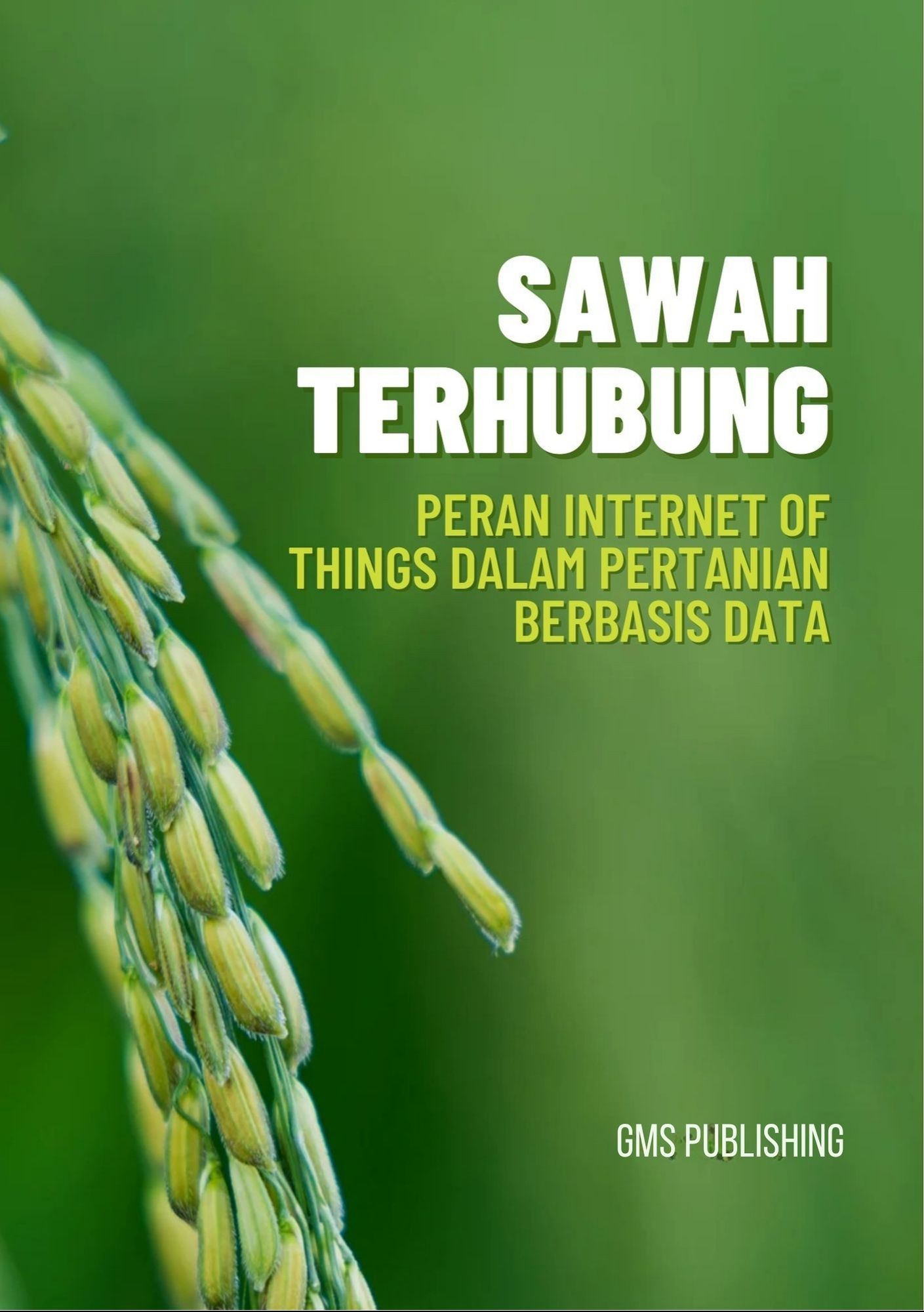 Sawah terhubung : peran internet of things dalam pertanian berbasis data