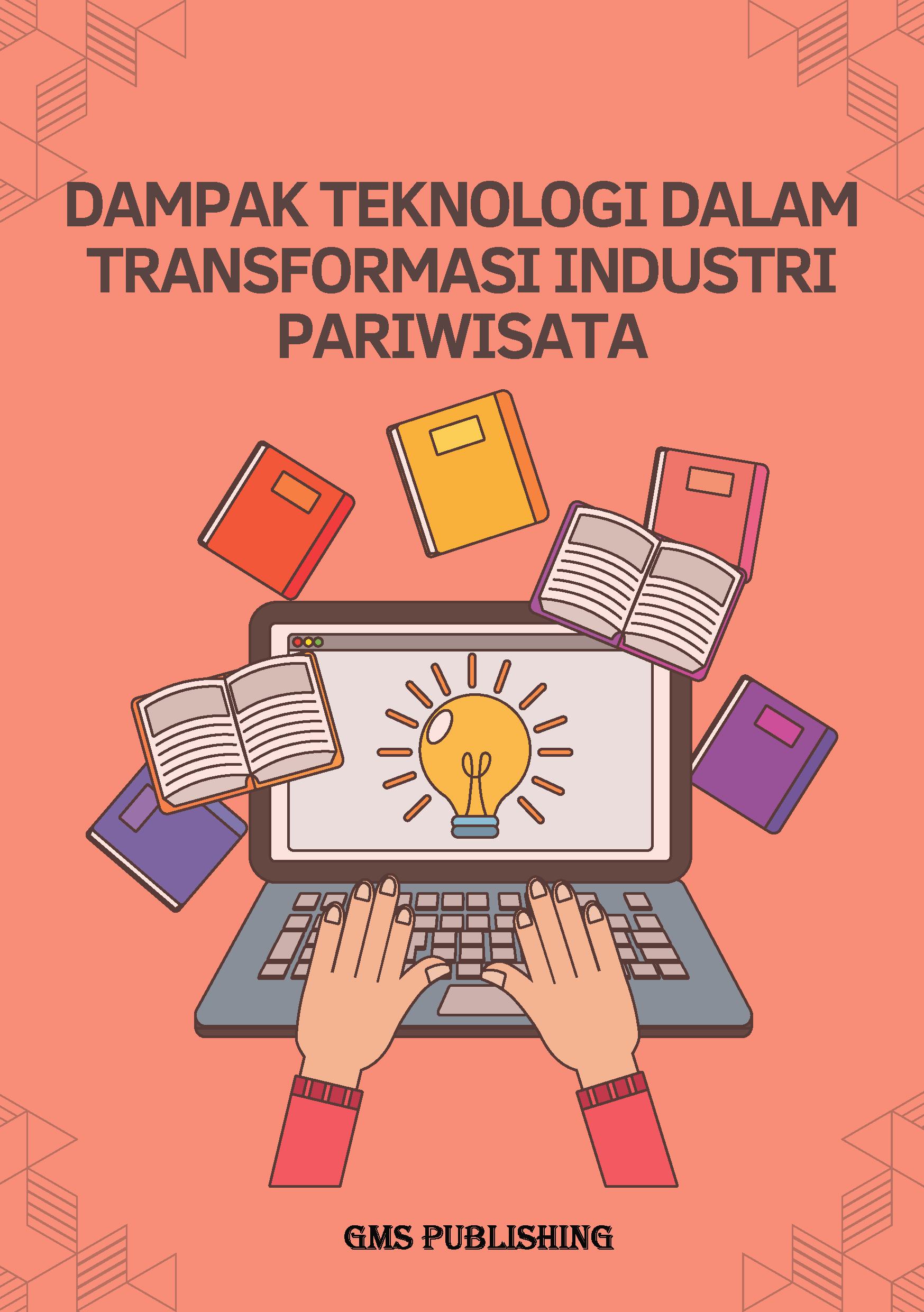 Dampak teknologi dalam transformasi industri pariwisata