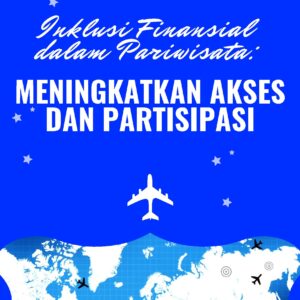 Inklusi finansial dalam pariwisata: meningkatkan akses dan partisipasi