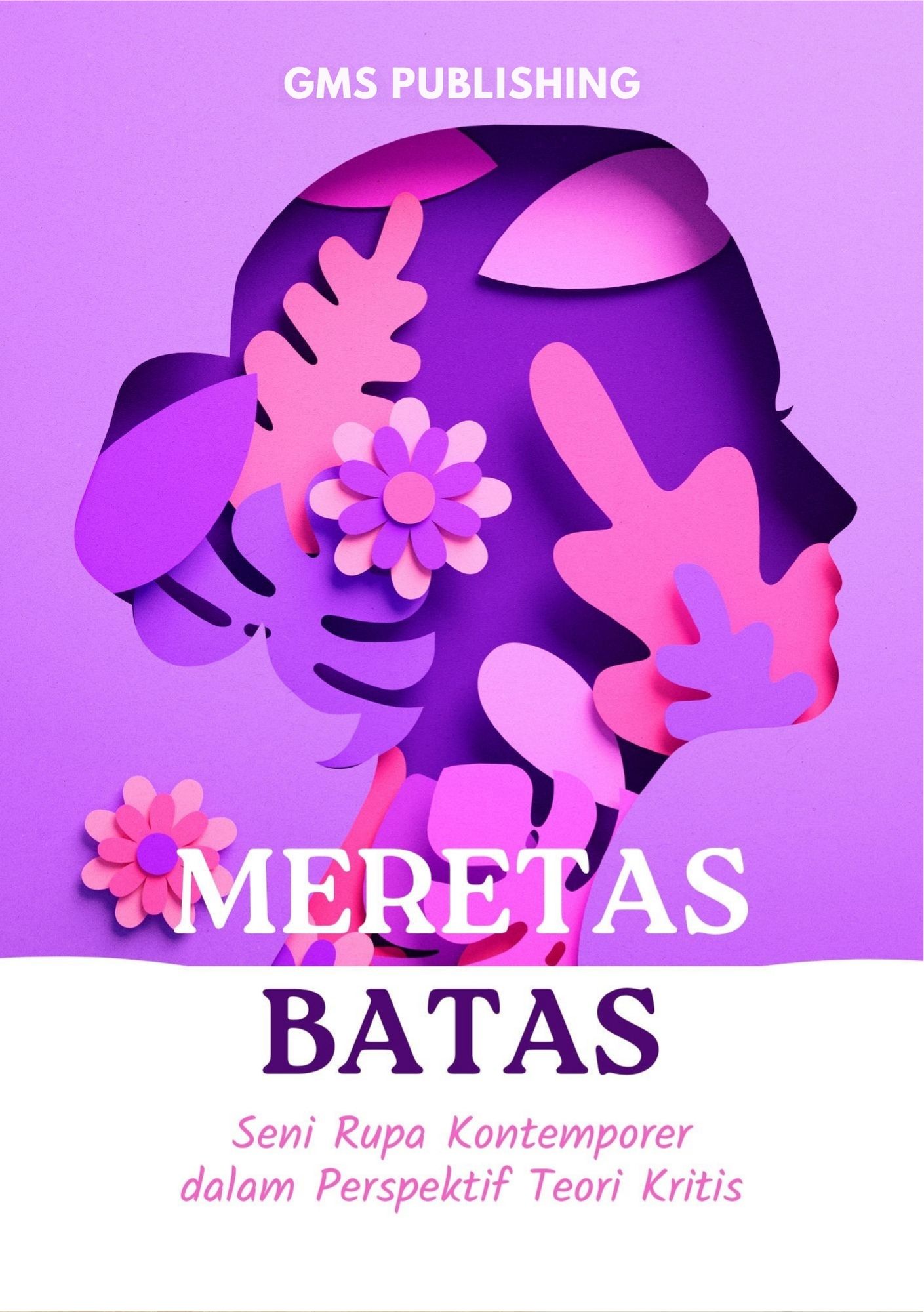 Meretas batas : seni rupa kontemporer dalam perspektif teori kritis