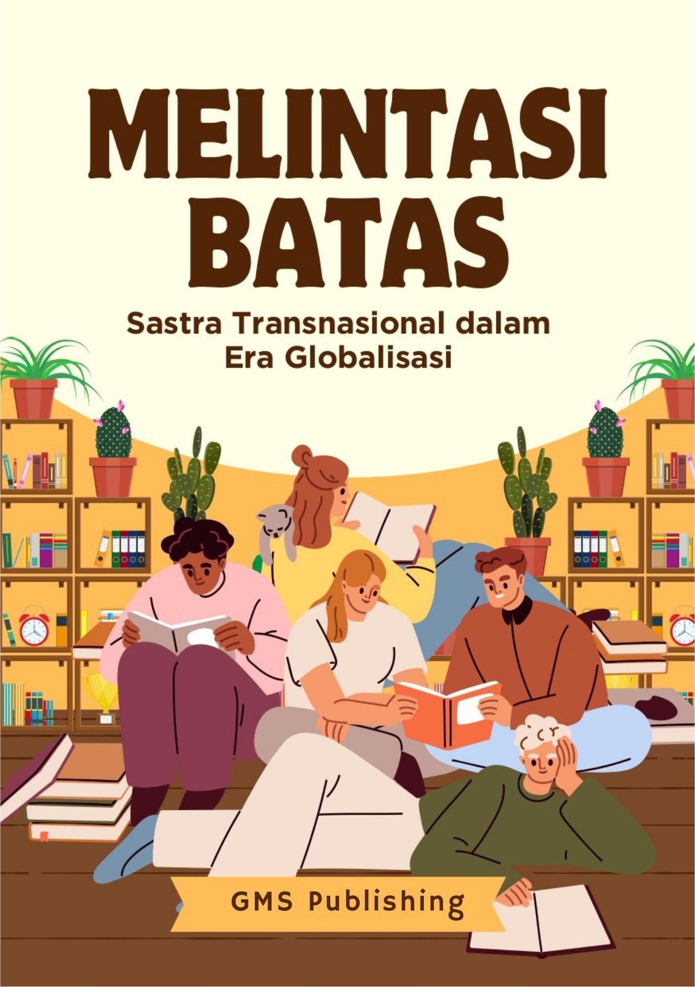 Melintasi batas : sastra transnasional dalam era globalisasi