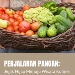 Perjalanan pangan: jejak hijau menuju wisata kuliner berkelanjutan