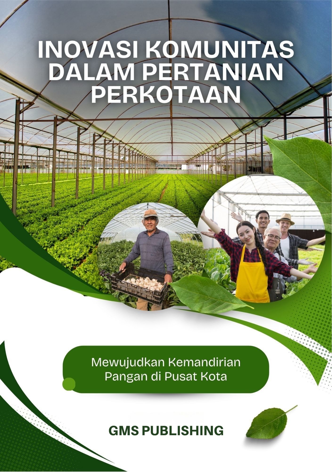Inovasi komunitas dalam pertanian perkotaan : mewujudkan kemandirian pangan di pusat kota