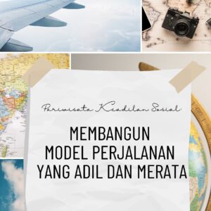 Pariwisata keadilan sosial: membangun model perjalanan yang adil dan merata