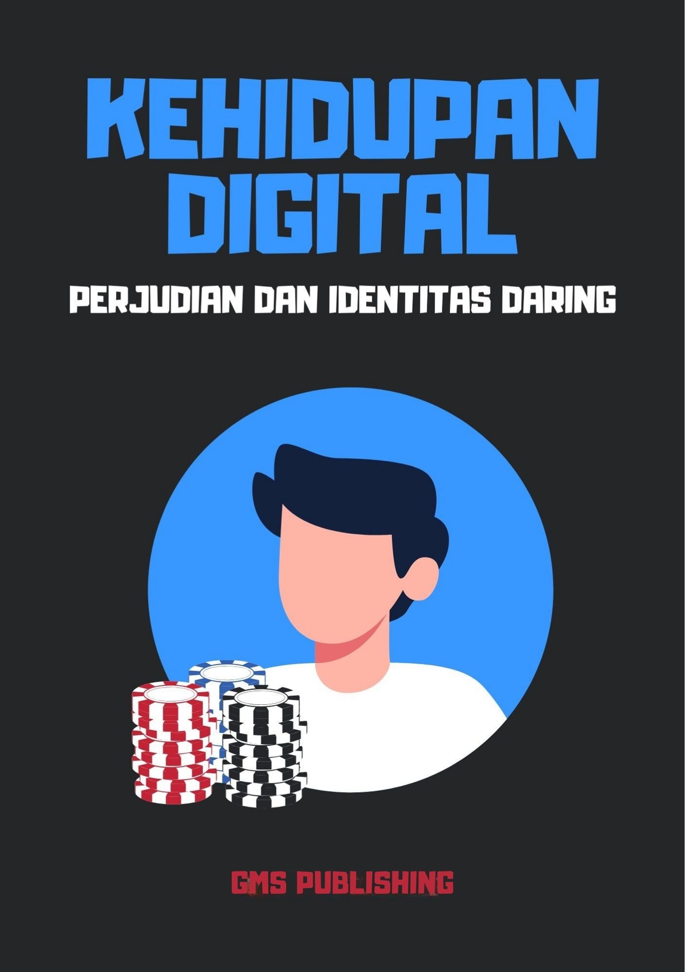 Kehidupan digital : perjudian dan identitas daring