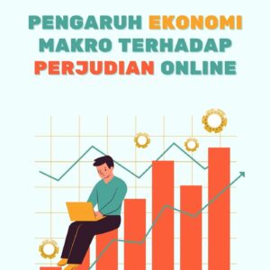 Pengaruh ekonomi makro terhadap perjudian online