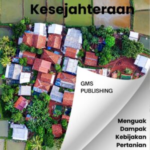 Batas-batas kesejahteraan : menguak dampak kebijakan pertanian terhadap ketidaksetaraan sosial ekonomi