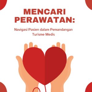 Mencari perawatan: navigasi pasien dalam pemandangan turisme medis