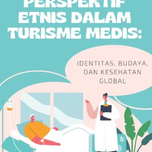 Perspektif etnis dalam turisme medis: identitas, budaya, dan kesehatan global
