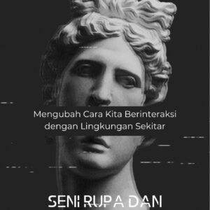 Seni rupa dan augmented reality : mengubah cara kita berinteraksi dengan lingkungan sekitar